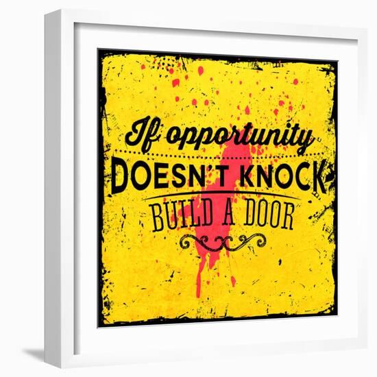 Quote Typographical Background, Vector Design. If Opportunity Doesnt Knock, Build a Door-Ozerina Anna-Framed Art Print