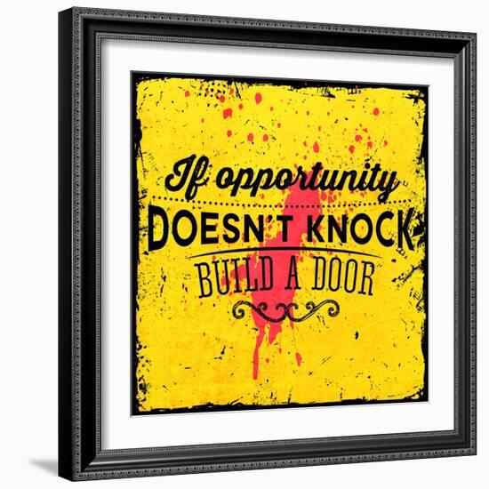 Quote Typographical Background, Vector Design. If Opportunity Doesnt Knock, Build a Door-Ozerina Anna-Framed Art Print