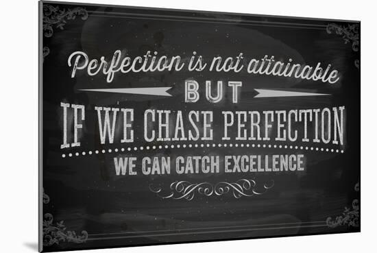 Quote Typographical Background, Vector Design. Perfection is Not Attainable, but If We Chase Perfe-Ozerina Anna-Mounted Art Print