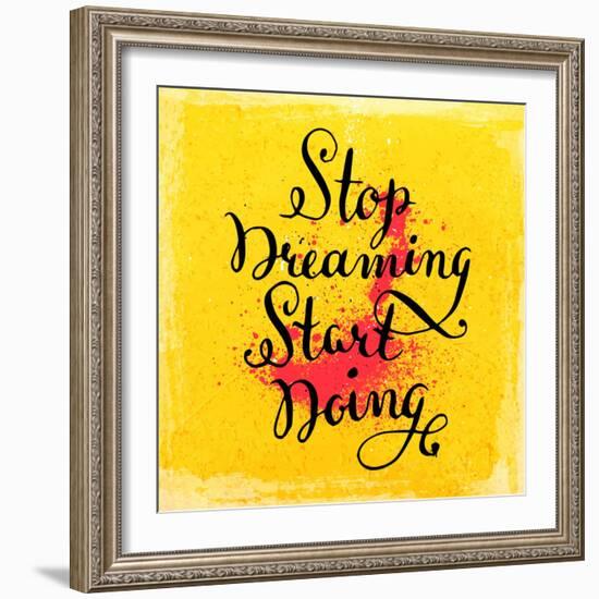 Quote Typographical Background, Vector Design. Stop Dreaming Start Doing-Ozerina Anna-Framed Art Print