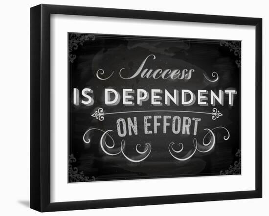 Quote Typographical Background, Vector Design. Success is Dependent on Effort. Chalkboard Style.-Ozerina Anna-Framed Art Print