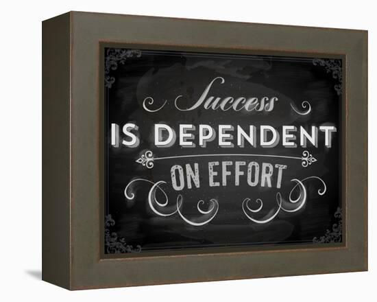 Quote Typographical Background, Vector Design. Success is Dependent on Effort. Chalkboard Style.-Ozerina Anna-Framed Stretched Canvas