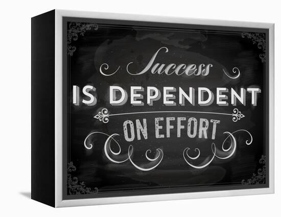 Quote Typographical Background, Vector Design. Success is Dependent on Effort. Chalkboard Style.-Ozerina Anna-Framed Stretched Canvas