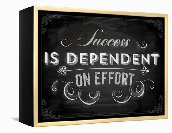 Quote Typographical Background, Vector Design. Success is Dependent on Effort. Chalkboard Style.-Ozerina Anna-Framed Stretched Canvas