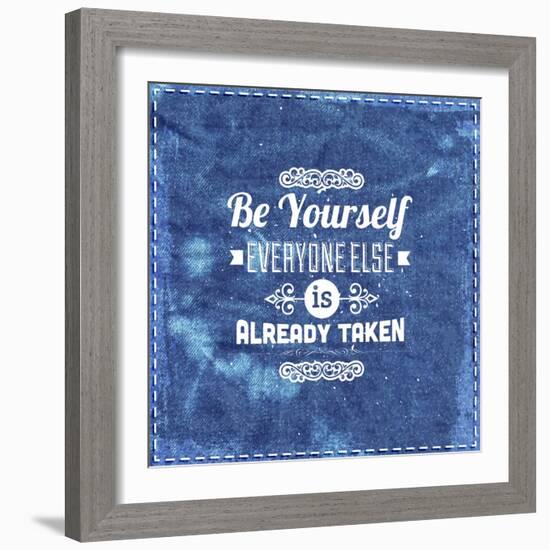 Quote Typographical Design. "Be Yourself, Everyone Else Is Already Taken"-Ozerina Anna-Framed Art Print