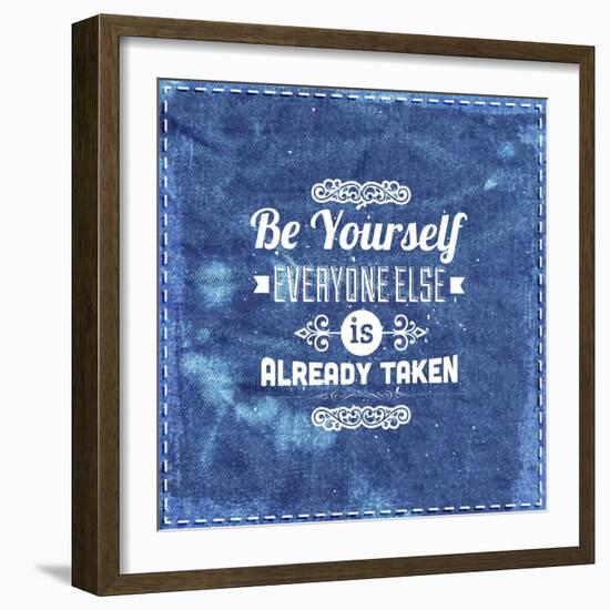 Quote Typographical Design. "Be Yourself, Everyone Else Is Already Taken"-Ozerina Anna-Framed Art Print