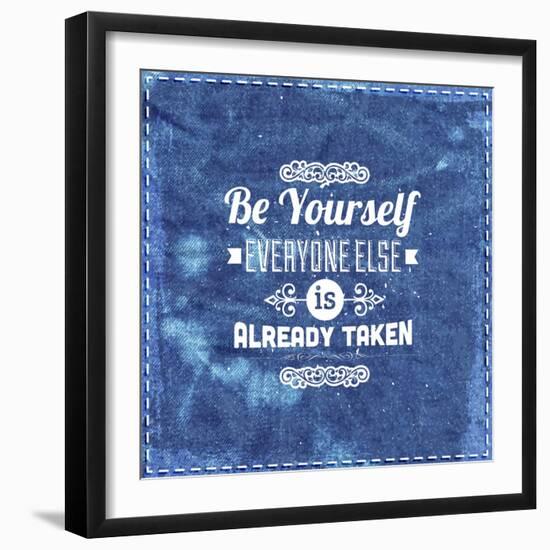 Quote Typographical Design. "Be Yourself, Everyone Else Is Already Taken"-Ozerina Anna-Framed Art Print