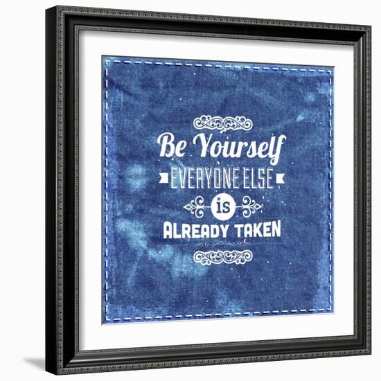 Quote Typographical Design. "Be Yourself, Everyone Else Is Already Taken"-Ozerina Anna-Framed Art Print