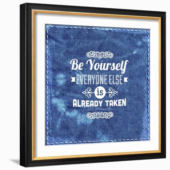 Quote Typographical Design. "Be Yourself, Everyone Else Is Already Taken"-Ozerina Anna-Framed Art Print