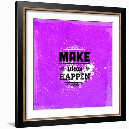 Quote Typographical Design. "Make Ideas Happen"-Ozerina Anna-Framed Art Print