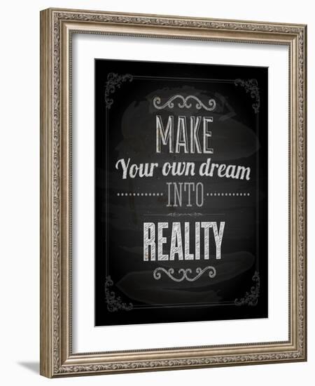 Quote Typographical Design. "Make Your Own Dream Into Reality"-Ozerina Anna-Framed Art Print