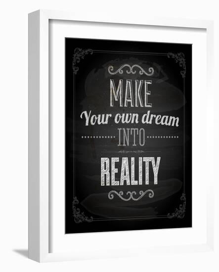 Quote Typographical Design. "Make Your Own Dream Into Reality"-Ozerina Anna-Framed Art Print