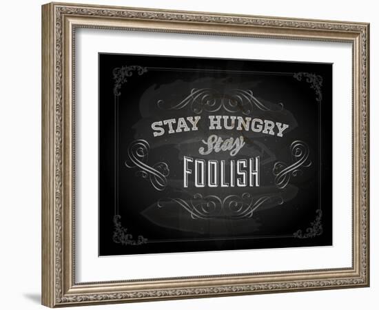 Quote Typographical Design. "Stay Hungry. Stay Foolish."-Ozerina Anna-Framed Art Print