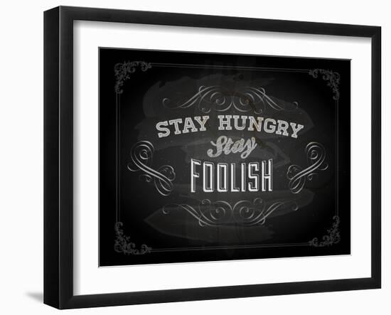 Quote Typographical Design. "Stay Hungry. Stay Foolish."-Ozerina Anna-Framed Art Print