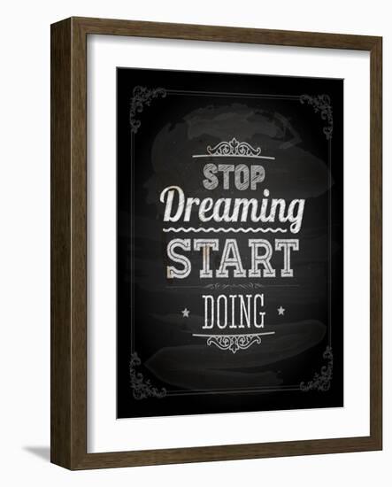 Quote Typographical Design. "Stop Dreaming Start Doing"-Ozerina Anna-Framed Art Print