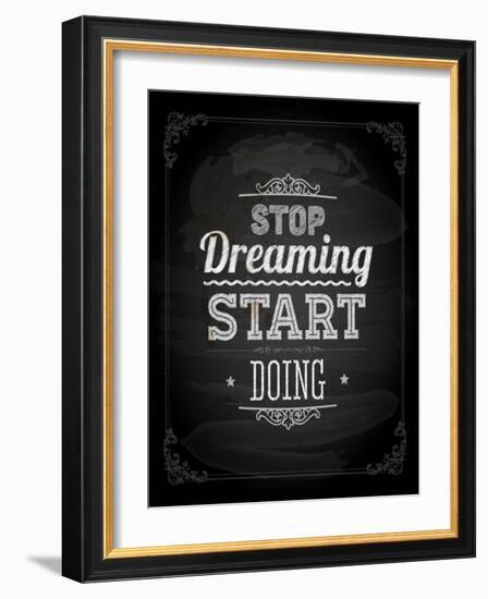 Quote Typographical Design. "Stop Dreaming Start Doing"-Ozerina Anna-Framed Art Print