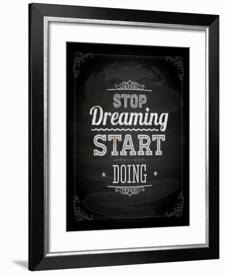 Quote Typographical Design. "Stop Dreaming Start Doing"-Ozerina Anna-Framed Art Print