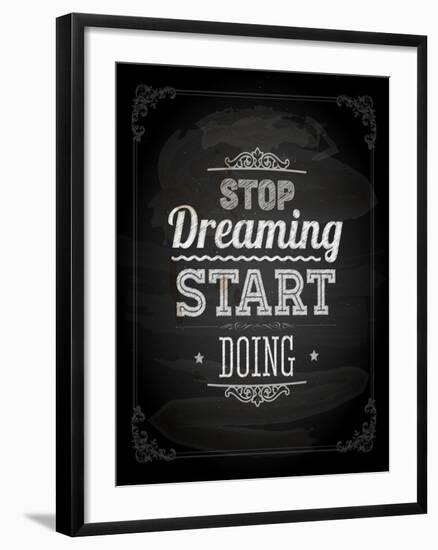 Quote Typographical Design. "Stop Dreaming Start Doing"-Ozerina Anna-Framed Art Print