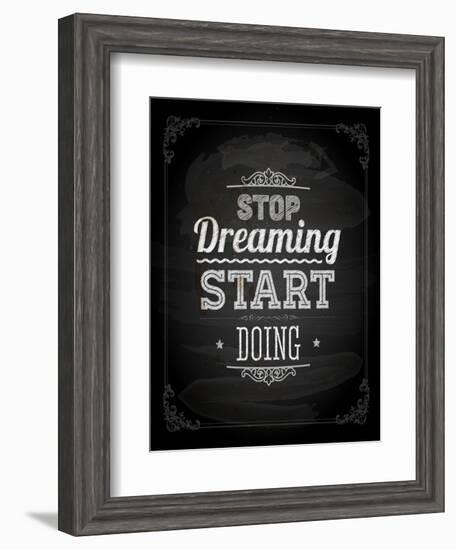 Quote Typographical Design. "Stop Dreaming Start Doing"-Ozerina Anna-Framed Art Print