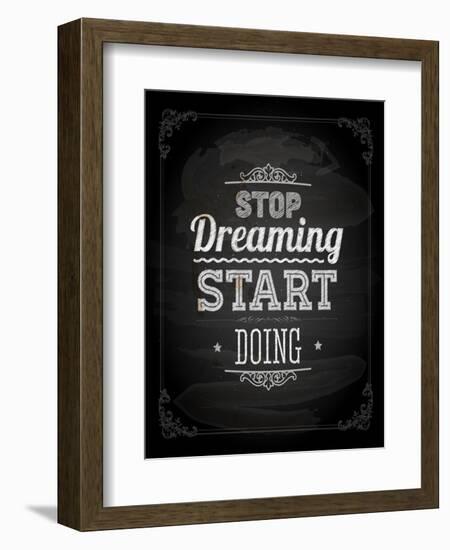 Quote Typographical Design. "Stop Dreaming Start Doing"-Ozerina Anna-Framed Art Print