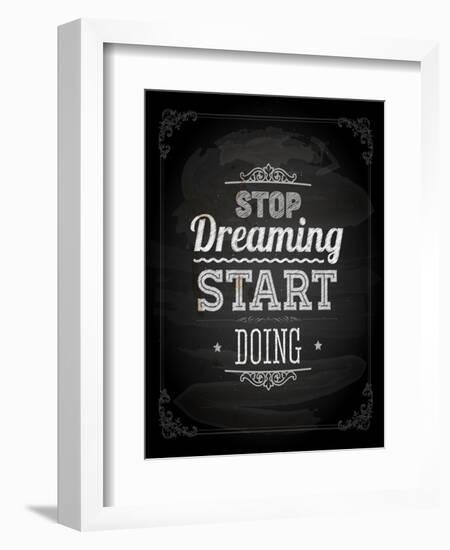 Quote Typographical Design. "Stop Dreaming Start Doing"-Ozerina Anna-Framed Art Print