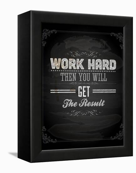 Quote Typographical Design. "Work Hard Then You Will Get The Result"-Ozerina Anna-Framed Stretched Canvas