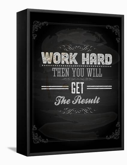 Quote Typographical Design. "Work Hard Then You Will Get The Result"-Ozerina Anna-Framed Stretched Canvas