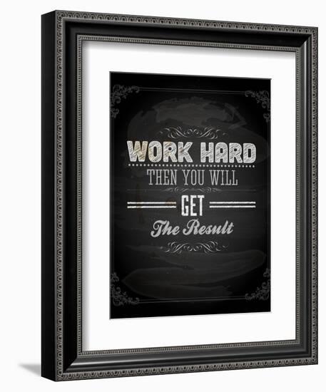 Quote Typographical Design. "Work Hard Then You Will Get The Result"-Ozerina Anna-Framed Art Print