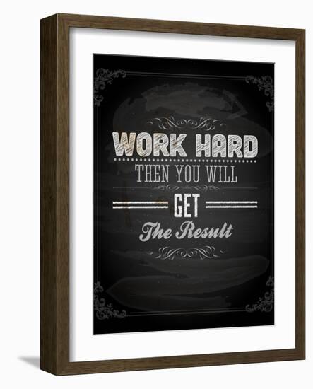 Quote Typographical Design. "Work Hard Then You Will Get The Result"-Ozerina Anna-Framed Art Print