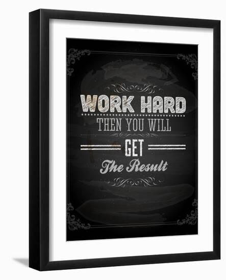 Quote Typographical Design. "Work Hard Then You Will Get The Result"-Ozerina Anna-Framed Art Print