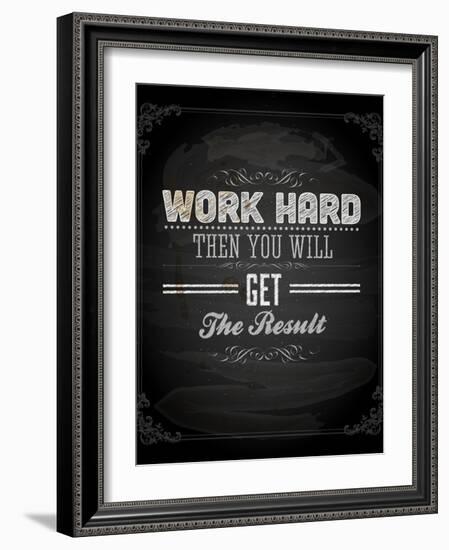 Quote Typographical Design. "Work Hard Then You Will Get The Result"-Ozerina Anna-Framed Art Print