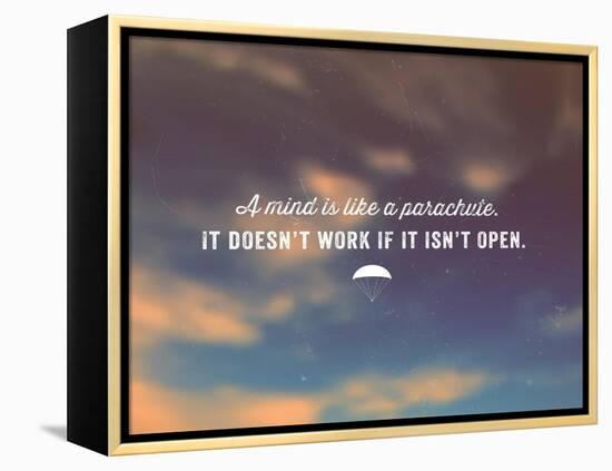 Quote Typographical Poster, Vector Design. A Mind is like a Parachute. it Doesnt Work If-Ozerina Anna-Framed Stretched Canvas