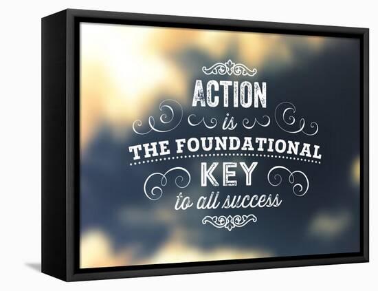 Quote Typographical Poster, Vector Design. Action is the Foundational Key to All Success. Smooth-Ozerina Anna-Framed Stretched Canvas