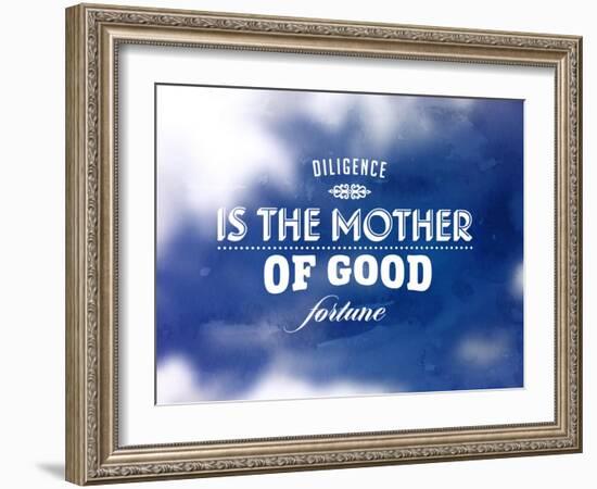 Quote Typographical Poster, Vector Design. Diligence is the Mother of Good Fortune. Smooth Blurre-Ozerina Anna-Framed Art Print