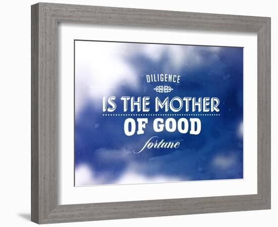 Quote Typographical Poster, Vector Design. Diligence is the Mother of Good Fortune. Smooth Blurre-Ozerina Anna-Framed Art Print