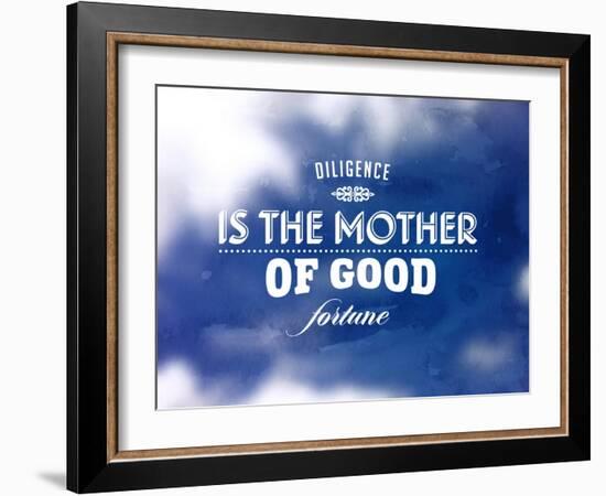 Quote Typographical Poster, Vector Design. Diligence is the Mother of Good Fortune. Smooth Blurre-Ozerina Anna-Framed Art Print