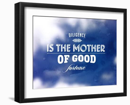 Quote Typographical Poster, Vector Design. Diligence is the Mother of Good Fortune. Smooth Blurre-Ozerina Anna-Framed Art Print