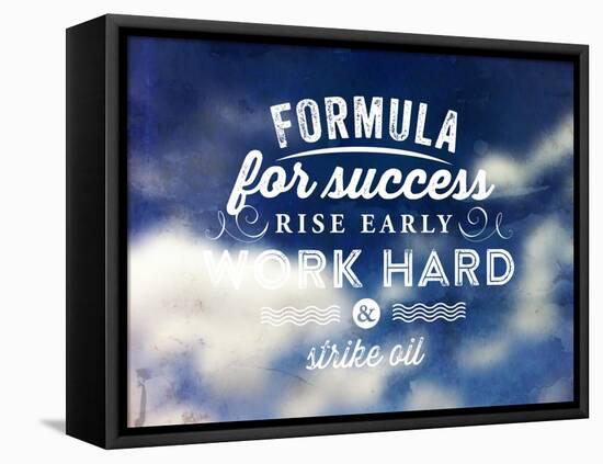 Quote Typographical Poster, Vector Design. Formula for Success: Rise Early, Work Hard, Strike Oil-Ozerina Anna-Framed Stretched Canvas