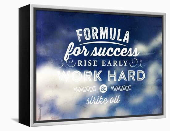 Quote Typographical Poster, Vector Design. Formula for Success: Rise Early, Work Hard, Strike Oil-Ozerina Anna-Framed Stretched Canvas