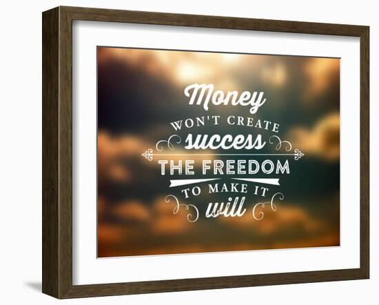 Quote Typographical Poster, Vector Design. Money Wont Create Success, the Freedom to Make it Will-Ozerina Anna-Framed Art Print