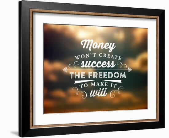 Quote Typographical Poster, Vector Design. Money Wont Create Success, the Freedom to Make it Will-Ozerina Anna-Framed Art Print