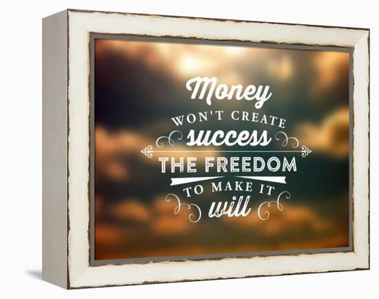 Quote Typographical Poster, Vector Design. Money Wont Create Success, the Freedom to Make it Will-Ozerina Anna-Framed Stretched Canvas