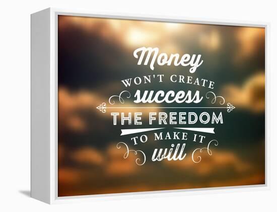 Quote Typographical Poster, Vector Design. Money Wont Create Success, the Freedom to Make it Will-Ozerina Anna-Framed Stretched Canvas