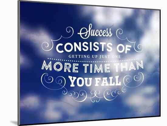 Quote Typographical Poster, Vector Design. Success Consists of Getting up Just One More Time than-Ozerina Anna-Mounted Art Print