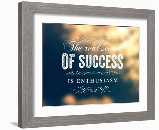 Quote Typographical Poster, Vector Design. The Real Secret of Success is Enthusiasm. Smooth Blurr-Ozerina Anna-Framed Art Print