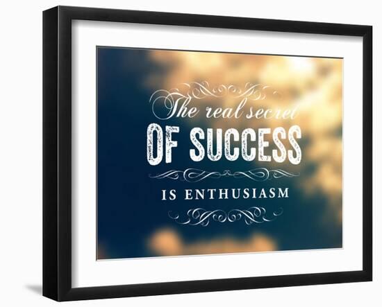 Quote Typographical Poster, Vector Design. The Real Secret of Success is Enthusiasm. Smooth Blurr-Ozerina Anna-Framed Art Print