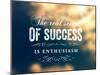 Quote Typographical Poster, Vector Design. The Real Secret of Success is Enthusiasm. Smooth Blurr-Ozerina Anna-Mounted Art Print