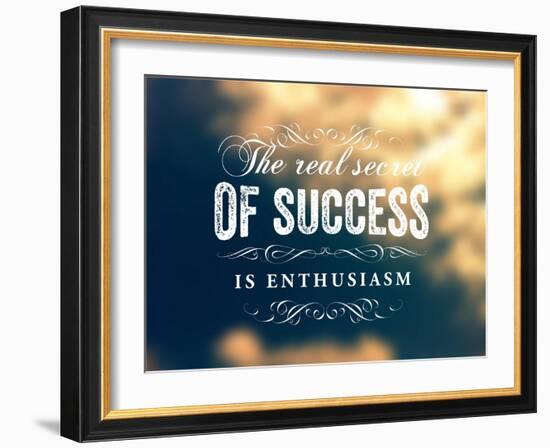 Quote Typographical Poster, Vector Design. The Real Secret of Success is Enthusiasm. Smooth Blurr-Ozerina Anna-Framed Art Print