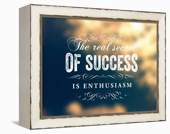 Quote Typographical Poster, Vector Design. The Real Secret of Success is Enthusiasm. Smooth Blurr-Ozerina Anna-Framed Stretched Canvas