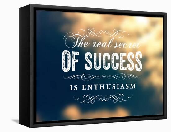 Quote Typographical Poster, Vector Design. The Real Secret of Success is Enthusiasm. Smooth Blurr-Ozerina Anna-Framed Stretched Canvas